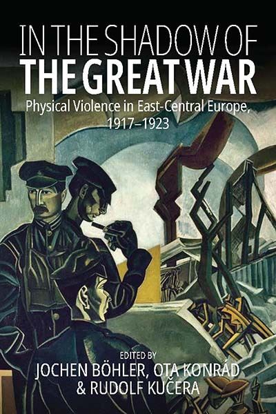 Cover for In the Shadow of the Great War: Physical Violence in East-Central Europe, 1917–1923 (Paperback Book) (2023)
