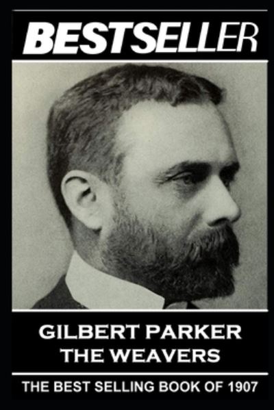 Cover for Gilbert Parker · Gilbert Parker - The Weavers (Pocketbok) (2019)