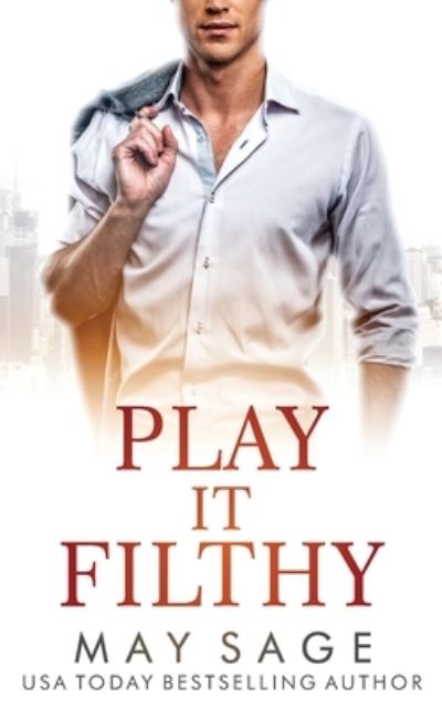 Play It Filthy - May Sage - Kirjat - Madam's Books - 9781839840289 - keskiviikko 9. tammikuuta 2019