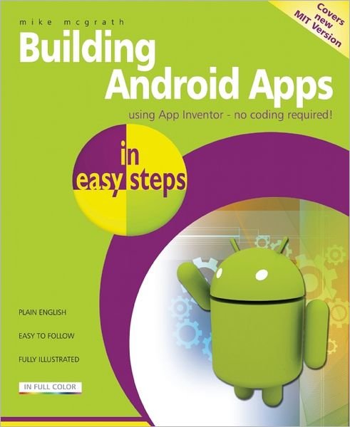 Cover for Mike Mcgrath · Building Android Apps in Easy Steps: Using App Inventor (Paperback Book) (2012)