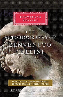 Cover for Benvenuto Cellini · The Autobiography of Benvenuto Cellini - Everyman's Library CLASSICS (Hardcover bog) (2010)
