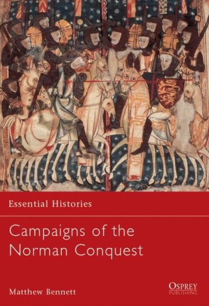 Cover for Matthew Bennett · Campaigns of the Norman Conquest - Essential Histories (Paperback Book) (2001)