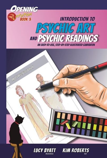 Introduction to Psychic Art and Psychic Readings: An Easy-to-Use, Step-by-Step Illustrated Guidebook - Kim Roberts - Książki - Findhorn Press Ltd - 9781844097289 - 24 kwietnia 2017