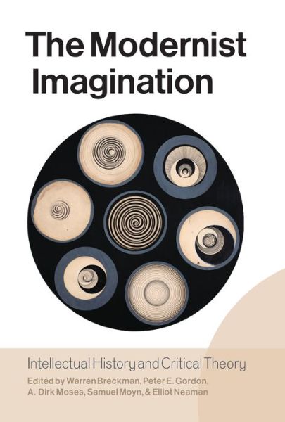 Cover for The Modernist Imagination: Intellectual History and Critical Theory (Hardcover Book) (2008)