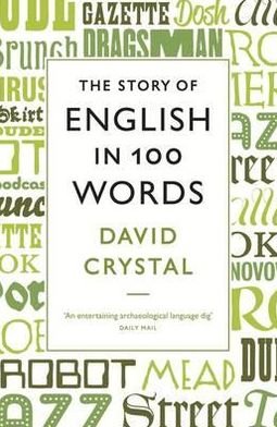 Cover for David Crystal · The Story of English in 100 Words (Paperback Bog) [Main edition] (2012)