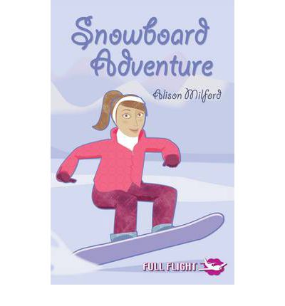 Cover for Alison Milford · Snowboard Adventure - Full Flight Girl Power (Paperback Book) (2006)