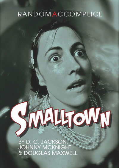 Smalltown - Oberon Modern Plays - Douglas Maxwell - Kirjat - Bloomsbury Publishing PLC - 9781849430289 - tiistai 15. helmikuuta 2011