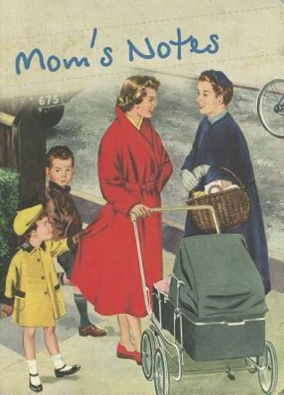 Cover for Ryland Peters &amp; Small · Mom's Notes (Paperback Book) (2012)