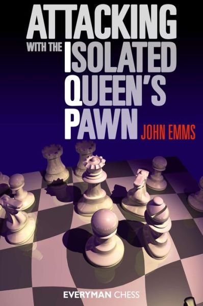 Cover for John Emms · Attacking with the Isolated Queen's Pawn (Taschenbuch) (2020)