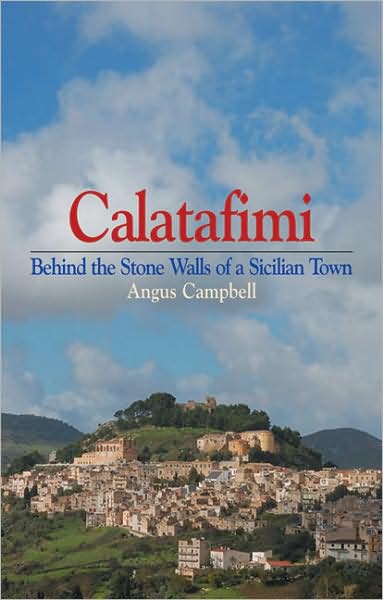 Cover for Angus Campbell · Calatafimi: Behind the Stone Walls of a Sicilian Town (Paperback Book) (2008)