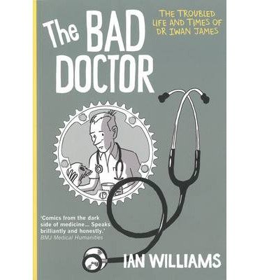 Cover for Ian Williams · The Bad Doctor: The Troubled Life and Times of Dr Iwan James - The Bad Doctor (Taschenbuch) (2014)