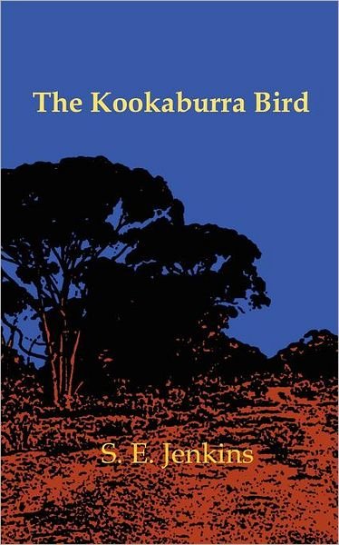 Cover for S. E. Jenkins · The Kookaburra Bird (Taschenbuch) (2011)