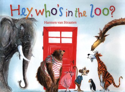 Cover for Harmen Van Straaten · Hey, who's in the loo? (Paperback Bog) (2018)