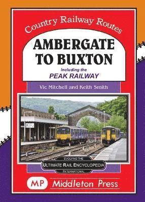 Cover for Vic Mitchell · Ambergate To Buxton: including the Peak Railway - Country Railway Routes (Innbunden bok) (2019)