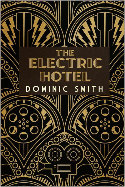 The Electric Hotel - Dominic Smith - Książki - Atlantic Books - 9781911630289 - 1 sierpnia 2019