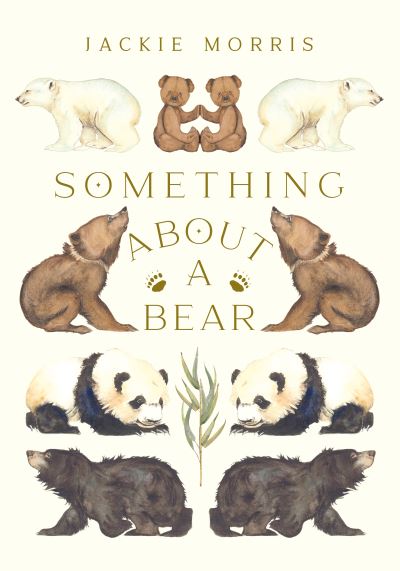 Something About A Bear - Jackie Morris - Boeken - Otter-Barry Books Ltd - 9781913074289 - 22 september 2022