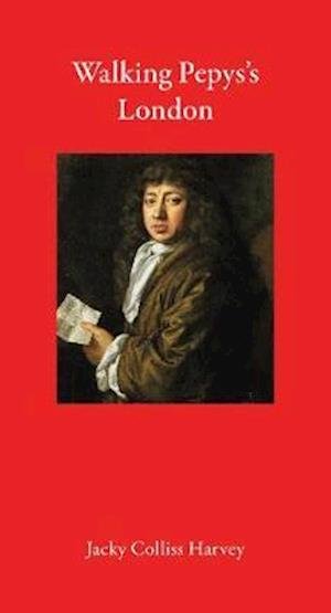 Cover for Jacky Colliss Harvey · Walking Pepys's London (Hardcover Book) (2021)