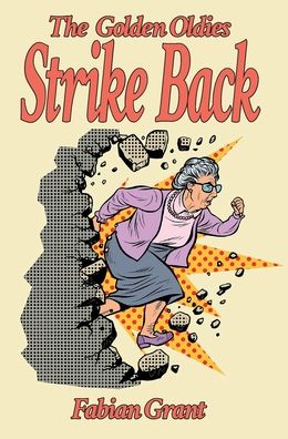 Cover for Fabian Grant · The Golden Oldies Strike Back (Hardcover Book) (2020)