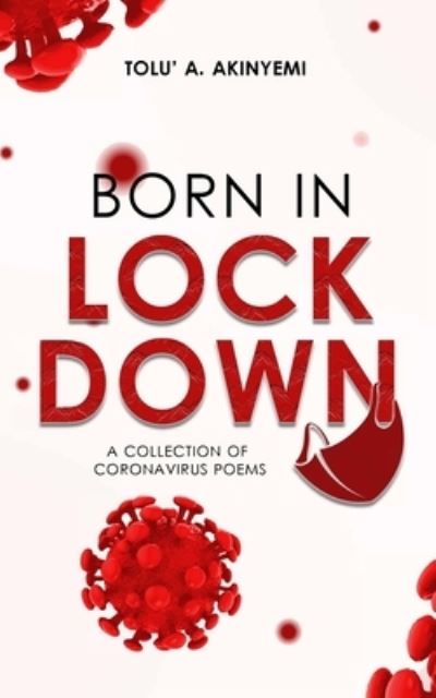 Cover for Tolu' a Akinyemi · Born in Lockdown (Paperback Book) (2021)