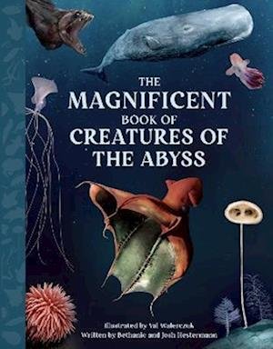 Cover for Bethanie Hestermann · The Magnificent Book Creatures of the Abyss - The Magnificent Book of (Hardcover Book) (2023)