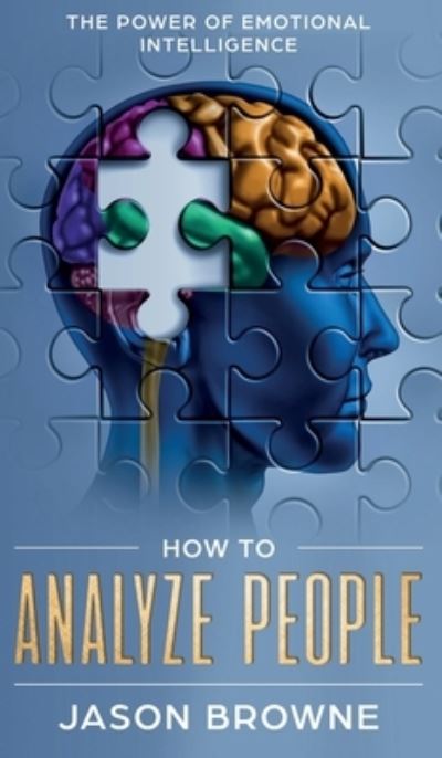 Cover for Browne Jason Browne · How to Analyze People: The Power of Emotional Intelligence (Hardcover Book) (2019)