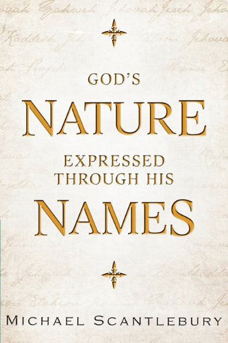 Cover for Michael Scantlebury · God's Nature Expressed Through His Names (Paperback Book) (2010)