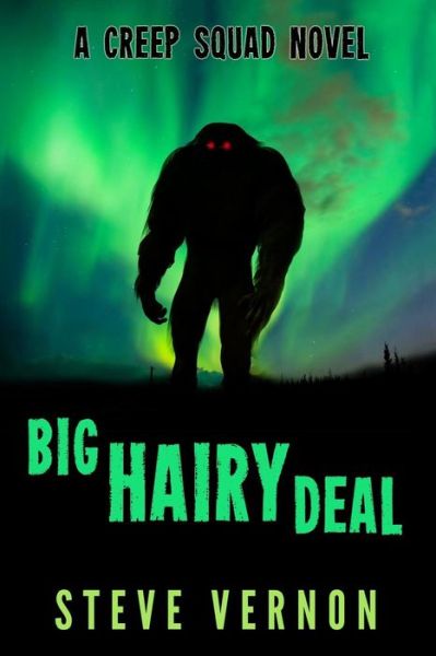 Cover for Steve Vernon · Big Hairy Deal: a Creep Squad Novel (Paperback Book) (2015)