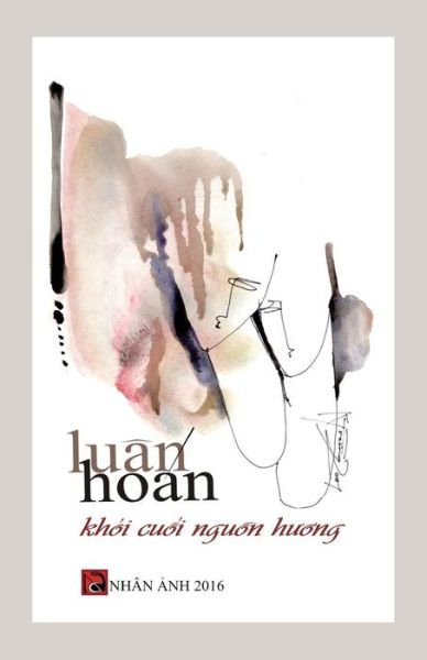 Cover for Luan Hoan · Khoi Cuoi Nguon Huong (Paperback Book) (2016)