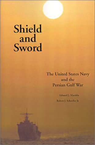 Cover for Robert J. Schneller · Shield and Sword: the United States Navy and the Persian Gulf War (Paperback Book) (2001)