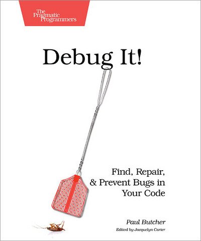 Cover for Paul Butcher · Debug It! (Paperback Book) (2009)