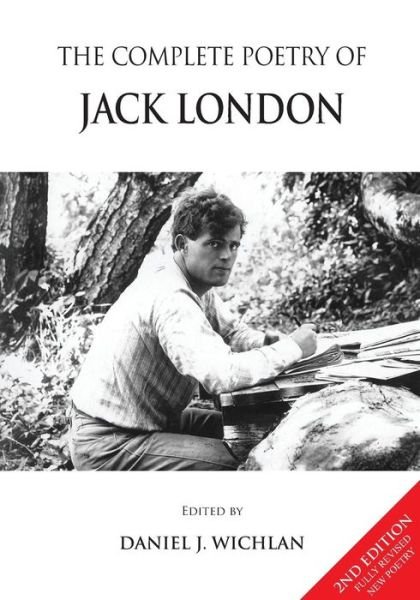 The Complete Poetry of Jack London - Jack London - Bücher - Little Red Tree Publishing - 9781935656289 - 4. August 2014