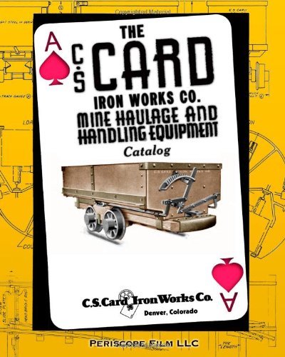 Cover for C.s. Card Iron Works Co. · The C.s. Card Iron Works Co. Mine Haulage and Handling Equipment Catalog (Paperback Book) (2010)