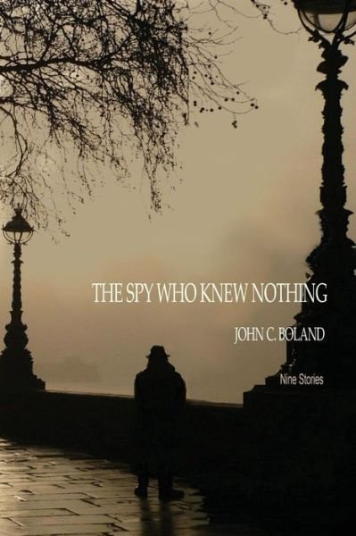 Cover for John C Boland · The Spy Who Knew Nothing (Paperback Book) (2015)