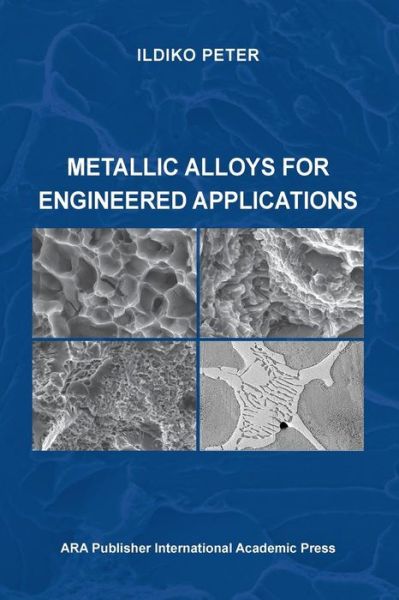 Cover for Ildiko Peter · Metallic Alloys for Engineered Applications (Paperback Book) (2018)