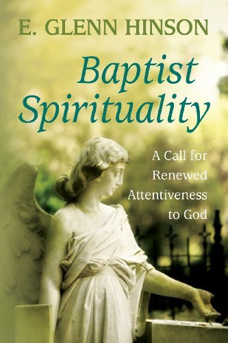 Cover for E. Glenn Hinson · Baptist Spirituality: a Call for Renewed Attentiveness to God (Paperback Book) (2013)