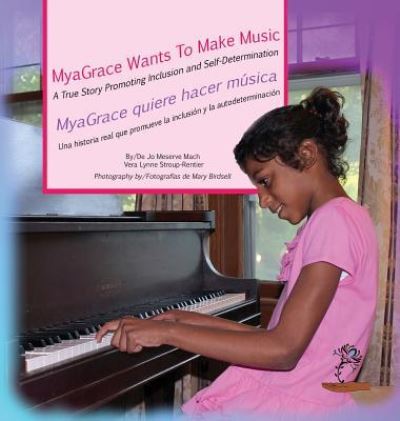 MyaGrace Wants To Make Music / MyaGrace quiere hacer musica - Jo Meserve Mach - Books - Finding My Way Books - 9781944764289 - December 30, 2016