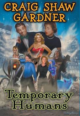 Cover for Craig Shaw Gardner · Temporary Humans - Temporary Magic (Hardcover Book) (2018)