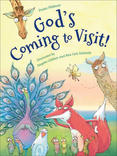 God's Coming to Visit! - Franz Hubner - Books - Flyaway Books - 9781947888289 - October 12, 2021