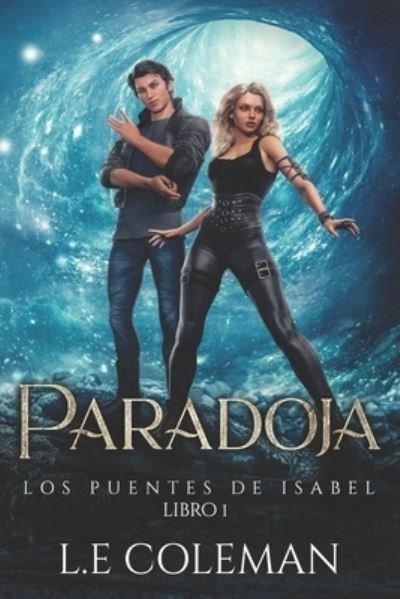 Cover for L E Coleman · Paradoja. Los Puentes de Isabel. (Pocketbok) (2021)