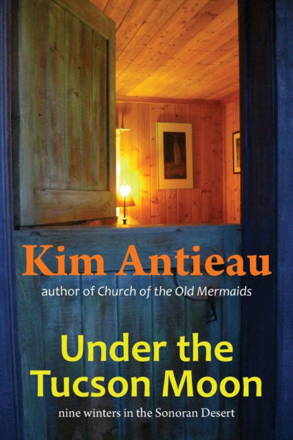 Cover for Kim Antieau · Under the Tucson Moon (Paperback Book) (2013)