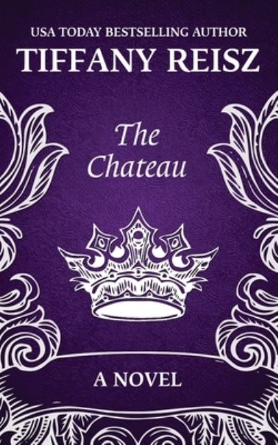 Cover for Tiffany Reisz · The Chateau (Paperback Book) (2021)