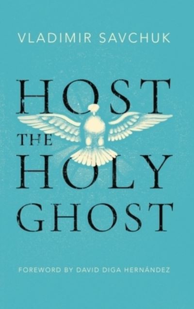 Cover for Vladimir Savchuk · Host the Holy Ghost (Gebundenes Buch) (2023)