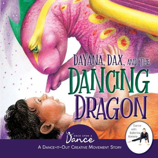 Cover for Once Upon A Dance · Dayana, Dax, and the Dancing Dragon (Paperback Book) (2022)