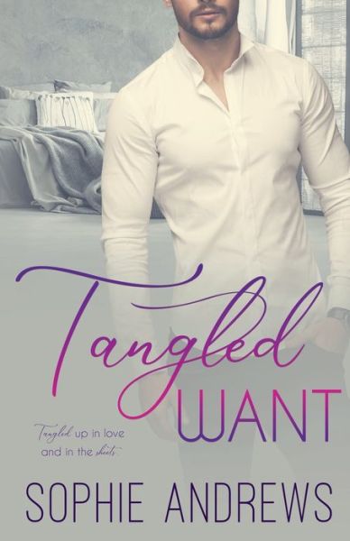 Cover for Sophie Andrews · Tangled Want (Book) (2023)