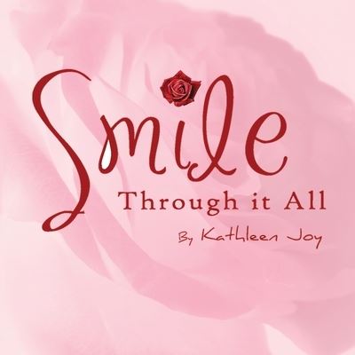 Cover for Kathleen Joy · Smile Through It All (Bok) (2022)