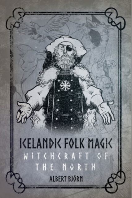 Cover for Bjorn, Albert (Albert Bjorn) · Icelandic Folk Magic: Witchcraft of the North (Paperback Book) (2024)