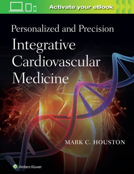 Cover for Houston, Mark C., MD, MS, MSc, FACP, FAHA · Personalized and Precision Integrative Cardiovascular Medicine (Hardcover Book) (2019)