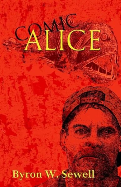 Cover for Byron W Sewell · Comic Alice (Paperback Book) (2017)