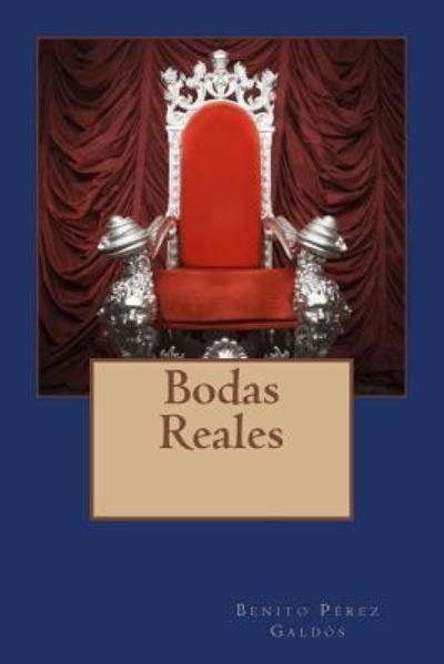 Cover for Benito Perez Galdos · Bodas Reales (Paperback Book) (2017)