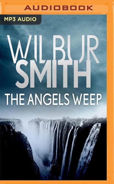 Cover for Wilbur Smith · Angels Weep the (Lydbok (CD)) (2019)